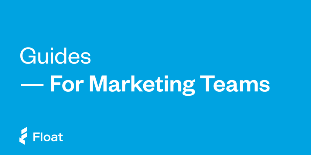 Float for Marketing Teams - Float