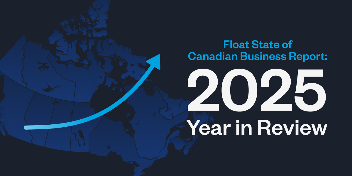 Hero image with the text Float State of Canadian Business Report 2025 Year in Review with a map of Canada and an arrow going up